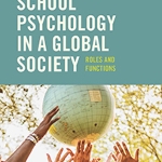 School Psychology in a Global Society: Roles and Functions - 7 or more